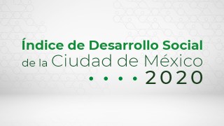 Indice de Desarrollo Social de la Ciudad de México, 2020.