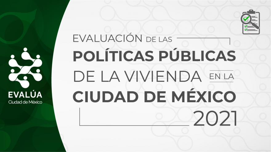 Evaluación de las Políticas Públicas de Vivienda en la Ciudad de México, 2021