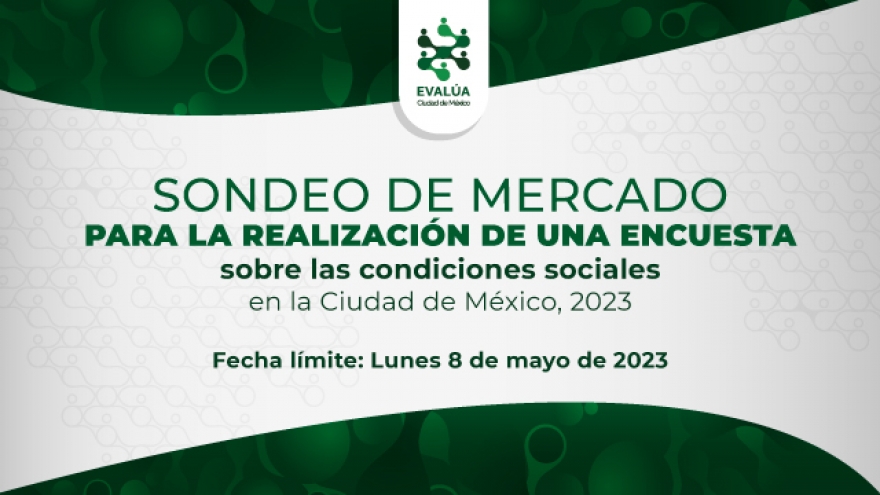 Sondeo de mercado para la realización de una encuesta sobre las condiciones sociales en la Ciudad de México, 2023